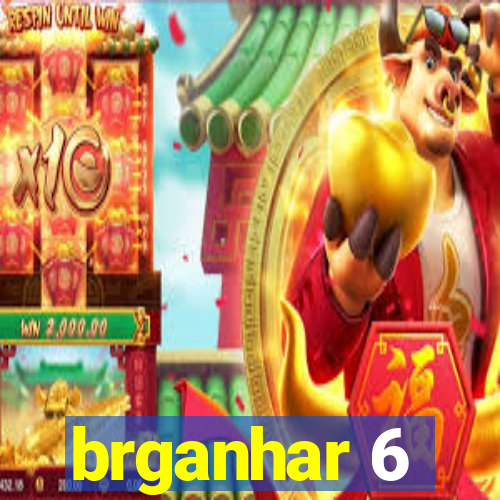 brganhar 6